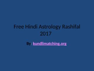 Free Hindi Astrology Rashifal 2017.pptx
