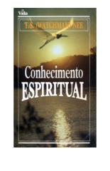 Conhecimento Espiritual - T. S. (Watchman) Nee.doc