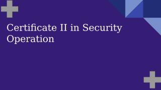 Certificate II in Security Operation.pptx