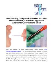 DNA Testing Diagnostics Market 2018 by Manufacturers, Countries, Type and Application, Forecast to 2023.pdf